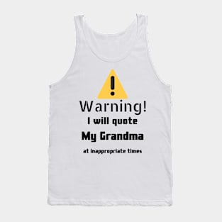 Warning I Will Quote My grandma Tank Top